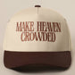Make Heaven Crowded Embroidered Cap