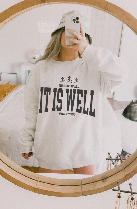 It Is Well With My Soul Sweatshirt