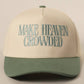 Make Heaven Crowded Embroidered Cap